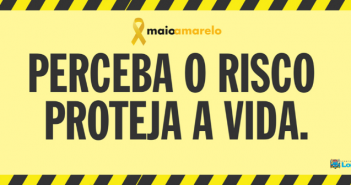Maio Amarelo: Perceba o risco, proteja a vida