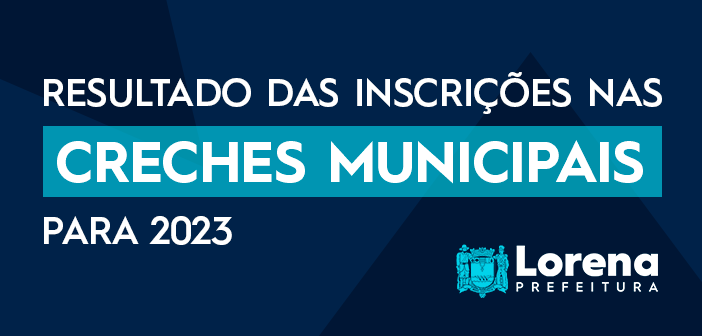 Resultado das inscrições nas Creches Municipais para 2023