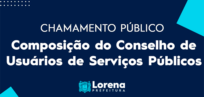 Prefeitura reabre Chamamento Público para composição do Conselho de Usuários de Serviços Públicos