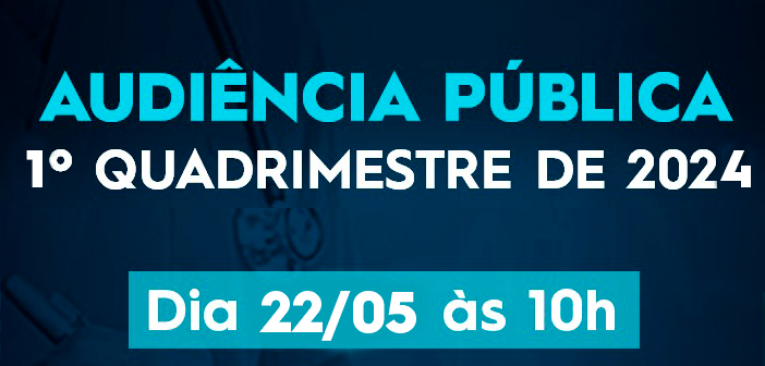 Prefeitura anuncia Audiência Pública de prestação de contas da Saúde (1º quadrimestre de 2024)